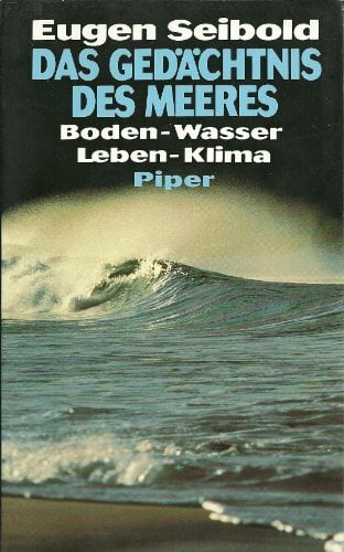 Das Gedächtnis des Meeres: Boden - Wasser - Leben - Klima Das Gedächtnis des Meeres: Boden - Wasser - Leben - Klima