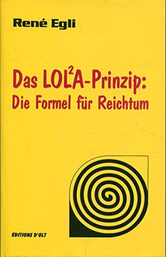 Das LOLA-Prinzip: Die Formel für Reichtum