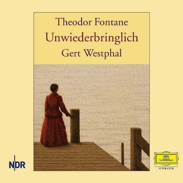 Unwiederbringlich: Gelesen von Gert Westphal