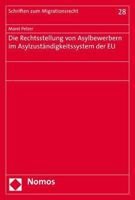 Die Rechtsstellung von Asylbewerbern im Asylzuständigkeitssystem der EU