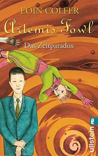 Artemis Fowl - Das Zeitparadox: Der sechste Roman | Eine tödliche Seuche, ein Zeittunnel, ein unmöglicher Auftrag: Artemis muss in die Vergangenheit – ... Ich. (Ein Artemis-Fowl-Roman, Band 6)