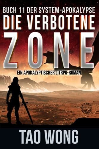 Die verbotene Zone: Ein Apokalyptischer LitRPG-Roman (Die System-Apokalypse, Band 11)