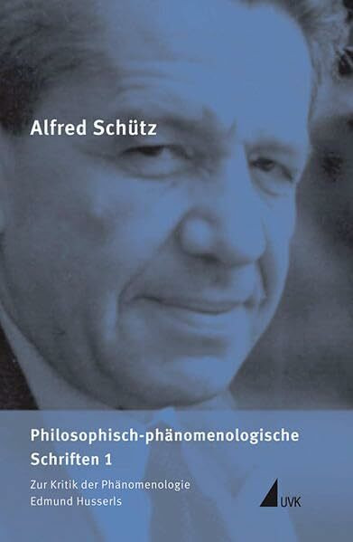 Philosophisch-phänomenologische Schriften 1: Zur Kritik der Phänomenologie Edmund Husserls