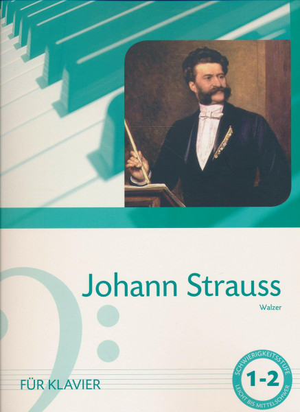 Johann Strauss - Walzer - Für Klavier - Schwierigkeitsstufe 1-2 (leicht bis mittelschwer)