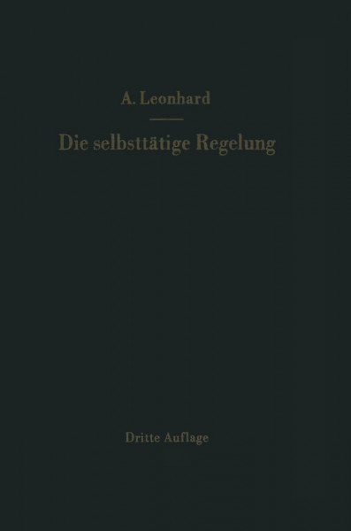 Die selbsttätige Regelung: Theoretische Grundlagen mit praktischen Beispielen