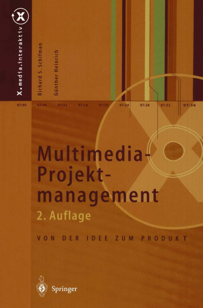 Multimedia-Projektmanagement: Von der Idee zum Produkt (X.media.interaktiv)