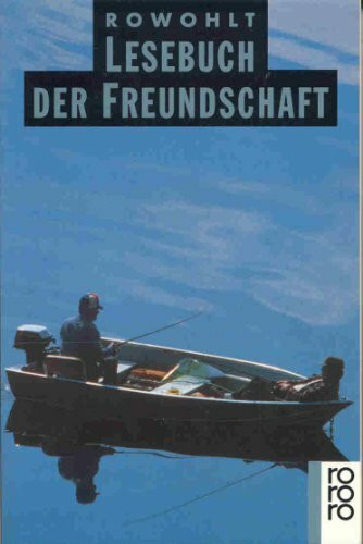 Rowohlt Lesebuch der Freundschaft: (Rowohlt Lesebücher) (rororo: Rowohlts Rotations Romane)