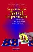Das große Buch der Tarot-Legemuster. Praxistips und mehr als 100 Legemuster für alle Tarot-Sorten
