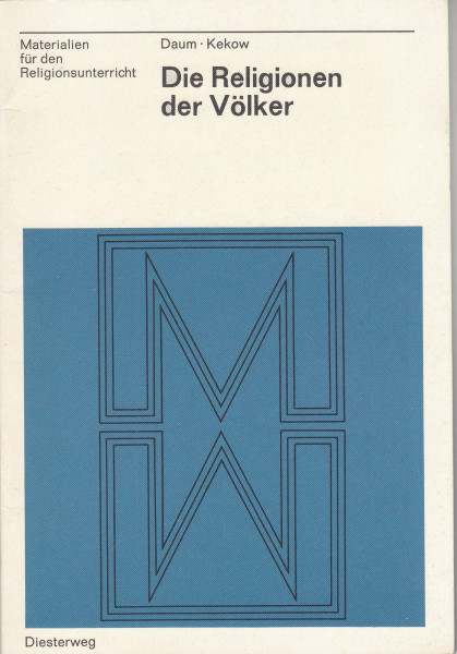 Die Religionen der Völker: Quellen zum Hinduismus, Buddhismus und Islam (Materialien für den Religionsunterricht)