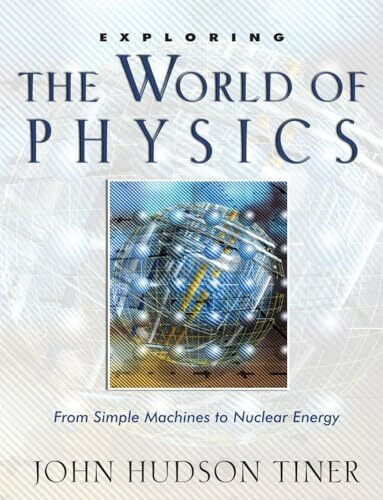 Master Books Inc Exploring The World Of Physics, From Simple Machines To Nuclear Energy (Exploring (New Leaf Pr...