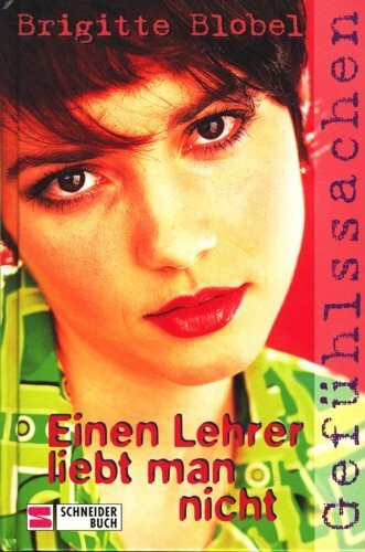 Gefühlssachen / Einen Lehrer liebt man nicht