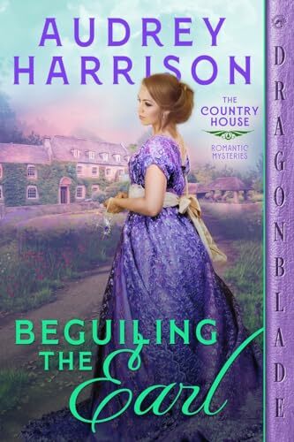 Beguiling the Earl (The Country House Romantic Mysteries, Band 2) Beguiling the Earl (The Country House Romantic Mysteries, Band 2)