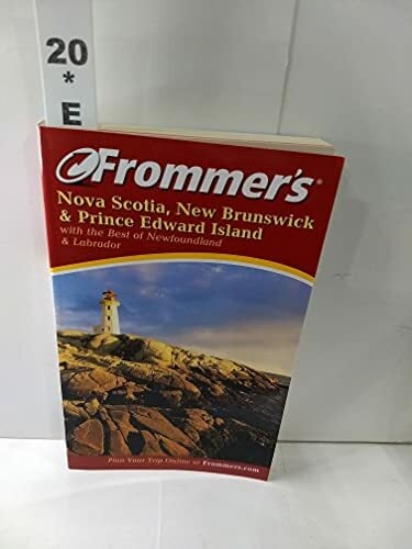 Frommer's Nova Scotia, New Brunswick and Prince Edward Island (Frommer's travel guides) Frommer's Nova Scotia, New Brunswick and Prince Edward Island (Frommer's travel guides)