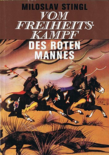 Vom Freiheitskampf des roten Mannes