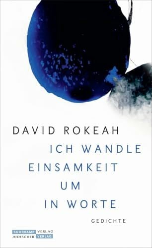 »Ich wandle Einsamkeit um in Worte«: Gedichte | Eine der bedeutenden poetischen Stimmen Israels »Ich wandle Einsamkeit um in Worte«: Gedichte | Eine der bedeutenden poetischen Stimmen Israels