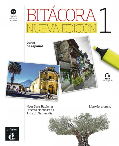 Bitácora nueva edición 1 A1: Curso de español. Libro del alumno con MP3 descargable (Bitácora nueva edición: Curso de español)