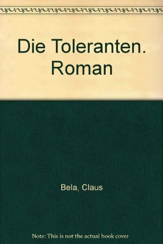 Die Toleranten. Roman