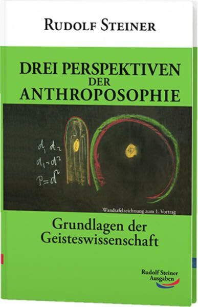 Drei Perspektiven der Anthroposophie: Grundlagen der Geisteswissenschaft (Taschenbücher)