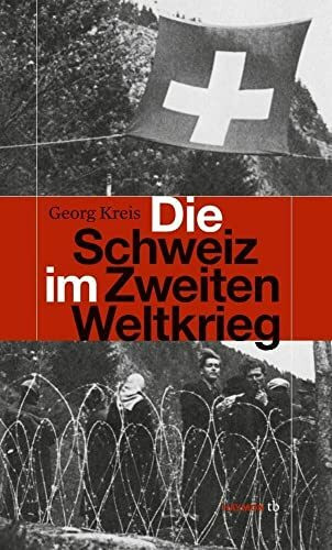 Die Schweiz im Zweiten Weltkrieg (HAYMON TASCHENBUCH)