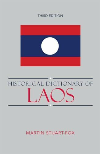 Historical Dictionary of Laos (Historical Dictionaries of Asia, Oceania, and the Middle East, 67, Band 67)