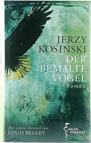 Der bemalte Vogel: Roman. Mit einem Vorw. v. Louis Begley