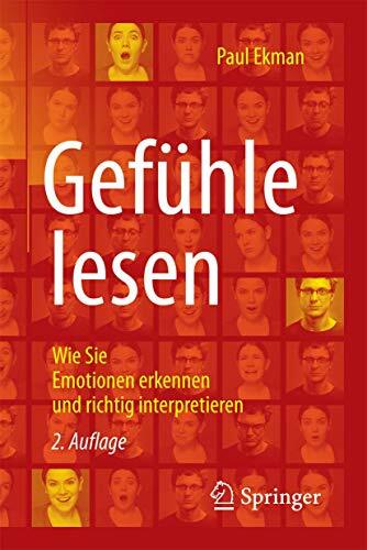 Gefühle lesen: Wie Sie Emotionen erkennen und richtig interpretieren Gefühle lesen: Wie Sie Emotionen erkennen und richtig interpretieren