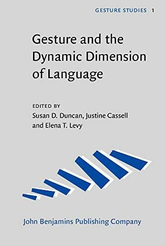 Gesture and the Dynamic Dimension of Language: Essays in Honor of David Mcneill (Gesture Studies, 1, Band 1)