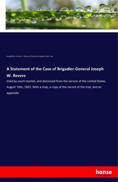 A Statement of the Case of Brigadier-General Joseph W. Revere