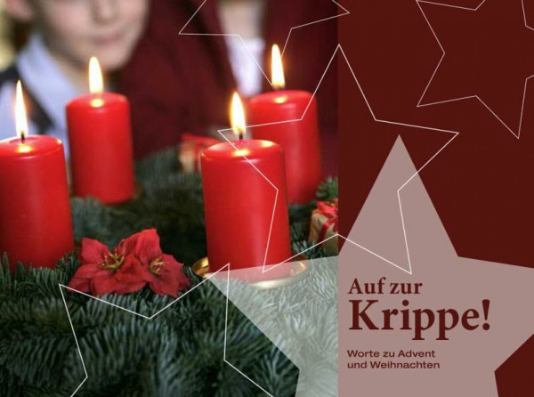 Auf zur Krippe!: Worte zu Advent und Weihnachten