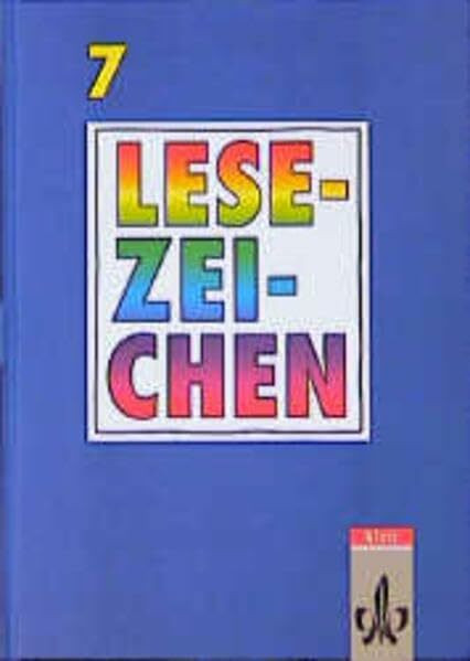 Lesezeichen - Lesebuch für bayerische Gymnasien - Neuausgabe: Lesezeichen, Lesebuch für Gymnasien in Bayern, neue Rechtschreibung, 7. Schuljahr