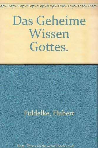 Das geheime Wissen Gottes: Einweihung in das Erleuchtungsreisen