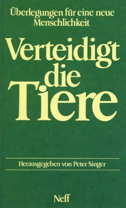 Verteidigt die Tiere. Überlegungen für eine neue Menschlichkeit