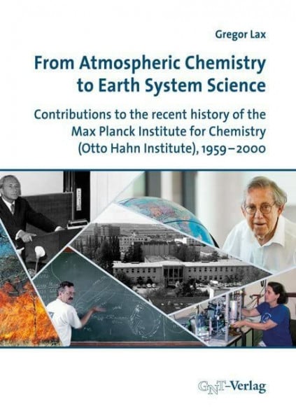 From Atmospheric Chemistry to Earth System Science: Contributions to the recent history of the Max Planck Institute for Chemistry (Otto Hahn Institute), 1959–2000