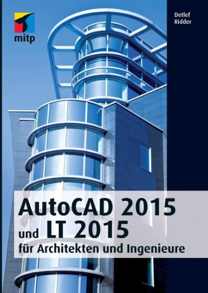 AutoCAD 2015 und LT 2015 für Architekten und Ingenieure