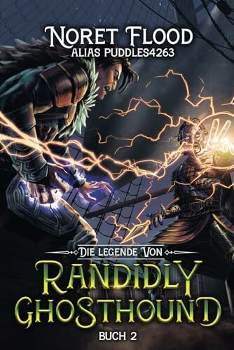 Die Legende von Randidly Ghosthound 2: Ein LitRPG-Abenteuer