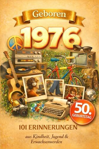 Geboren 1976: 101 Erinnerungen aus Kindheit, Jugend & Erwachsenwerden - Eine nostalgische Zeitreise zum Durchblättern, Ausfüllen & Reflektieren | Das besondere Geschenk zum 50. Geburtstag