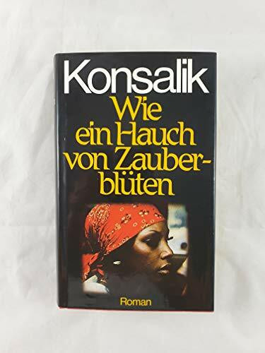 Wie ein Hauch von Zauberblüten: Roman