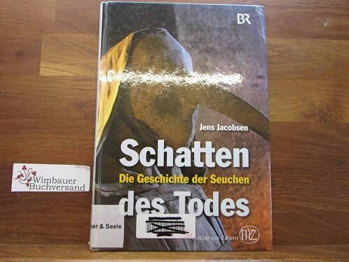 Schatten des Todes: Die Geschichte der Seuchen
