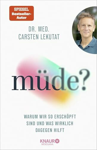 müde?: Warum wir so erschöpft sind und was wirklich dagegen hilft | Mit Selbsttests und Anti-Müdigkeitsprogrammen | SPIEGEL-Bestseller-Autor