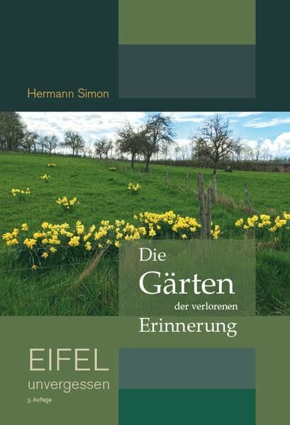 Die Gärten der verlorenen Erinnerung: Eifel unvergessen