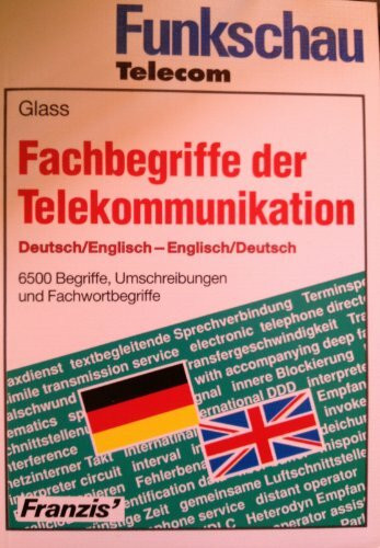 Fachbegriffe der Telekommunikation: Deutsch-Englisch /Englisch-Deutsch (Funkschau Telekom)