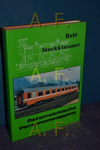 Österreichische Personenwaggons: Entwicklung, Konstruktion und Betrieb seit 1832
