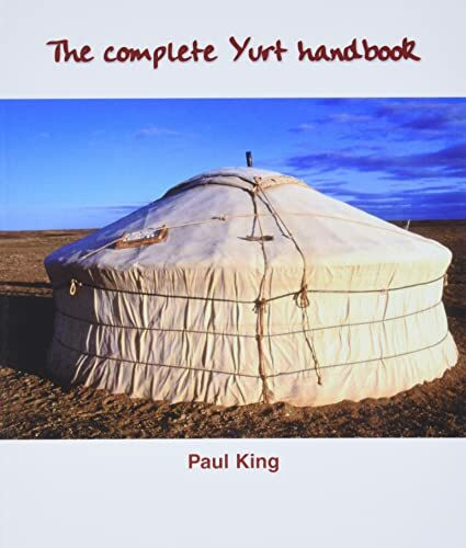 The Complete Yurt Handbook