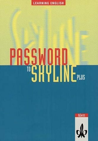 Learning English: Skyline New: Learning English, Password to Skyline Plus, Lesebuch zur Einführung in die Oberstufenarbeit