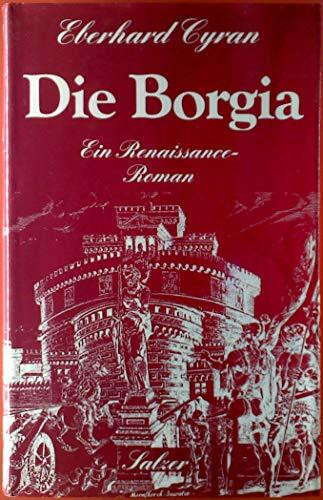 Die Borgia. Ein Renaissance-Roman