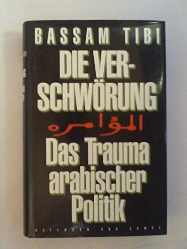 Die Verschwörung: Das Trauma arabischer Politik