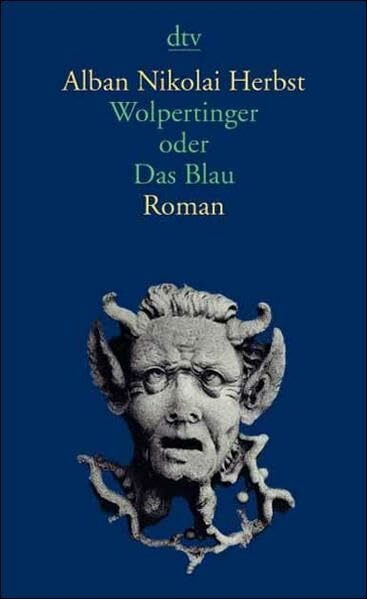 Wolpertinger oder Das Blau: Roman