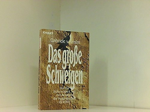Das große Schweigen. Von der Schwierigkeit, mit den Schatten der Vergangenheit zu leben