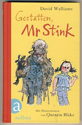 Gestatten, Mr Stink: Ein Roman mit Illustrationen von Quentin Blake