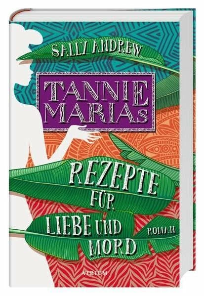 Tannie Marias Rezepte für Liebe und Mord: Roman